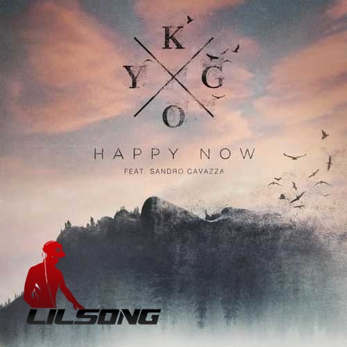 Kygo Ft. Sandro Cavazza - Happy Now